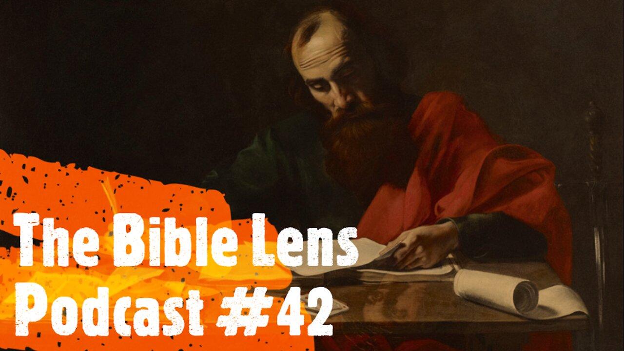 The Bible Lens Podcast #42: Why Denying The Apostle Paul Creates Apostasy