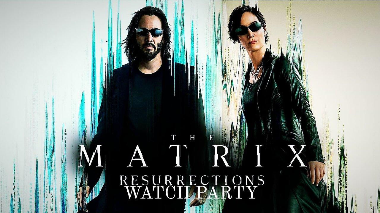The Matrix 4: Resurrections | 🍿Watch Party🎬