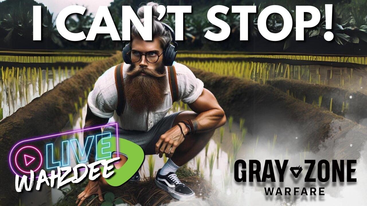 I CAN'T STOP PLAYING GRAY ZONE WARFARE! HELP! - THE JOURNEY CONT. PT 7