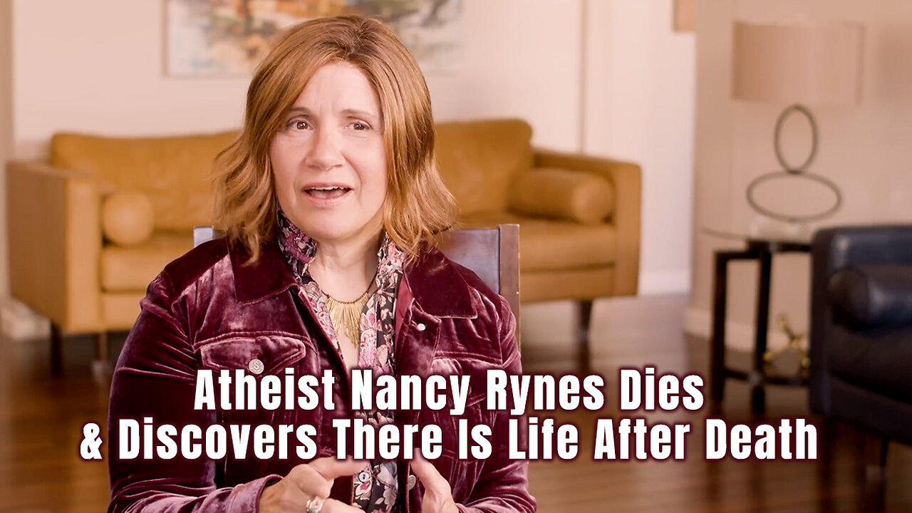 Atheist Nancy Rynes Dies & Discovers There Is Life After Death