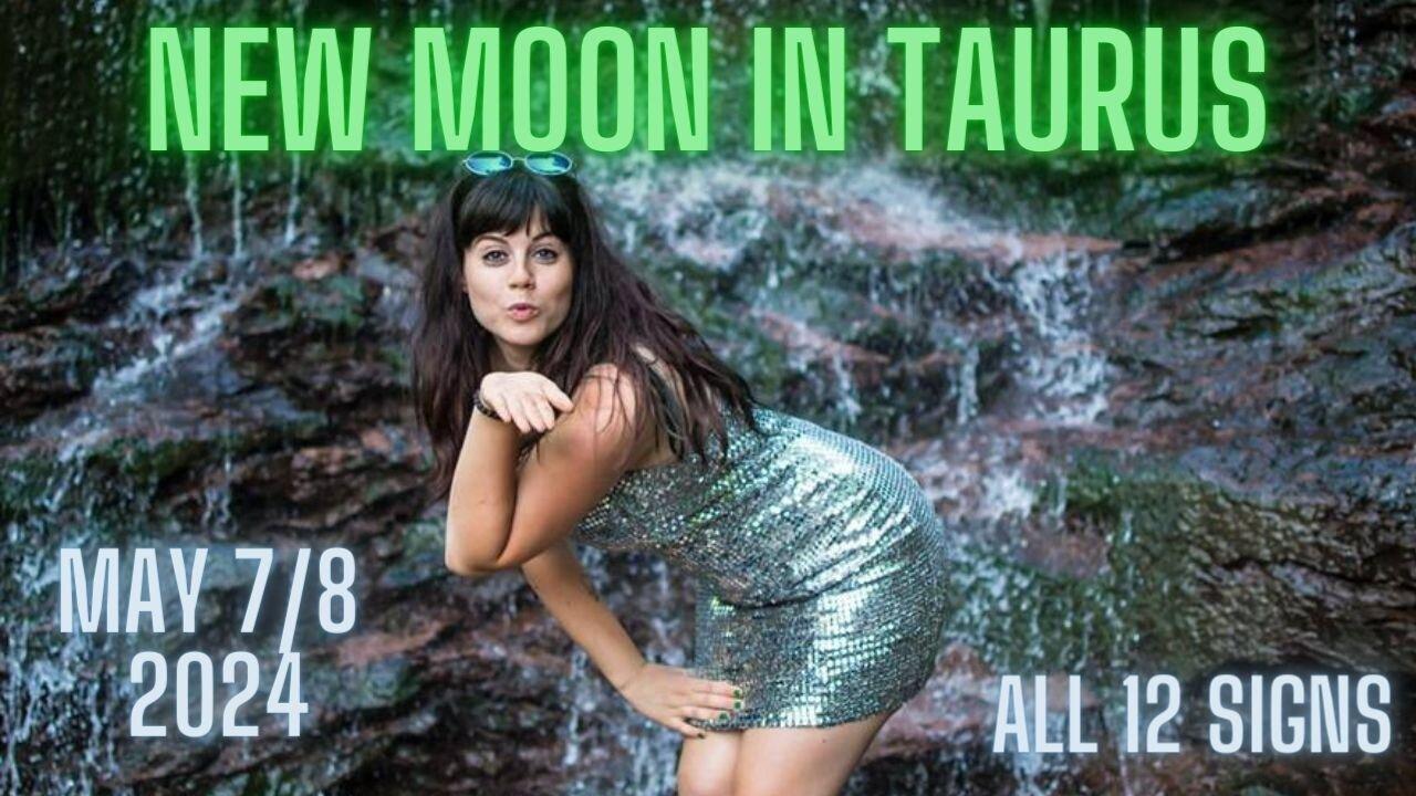 NEW MOON IN TAURUS - MAY 7/8 2024 | ALL 12 SIGNS