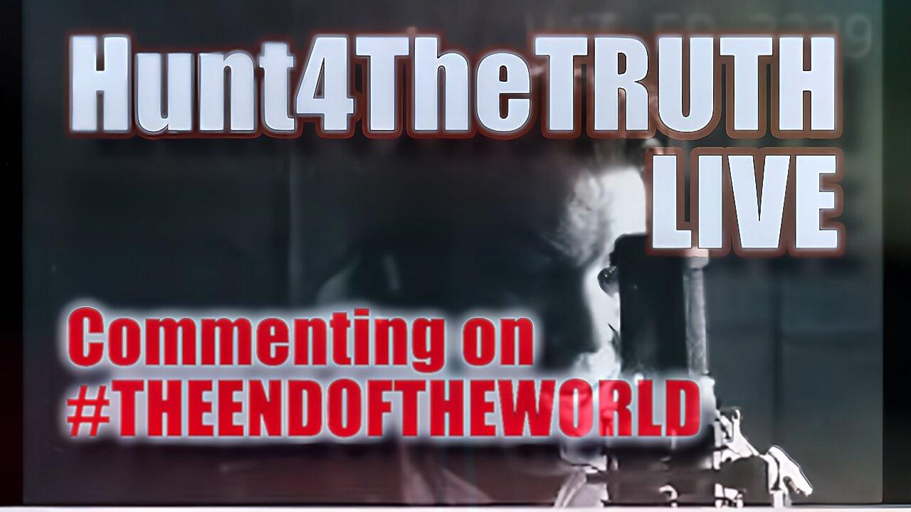 #Hunt4TheTRUTH #EndOfTheWorld Current Events Episode #7,174