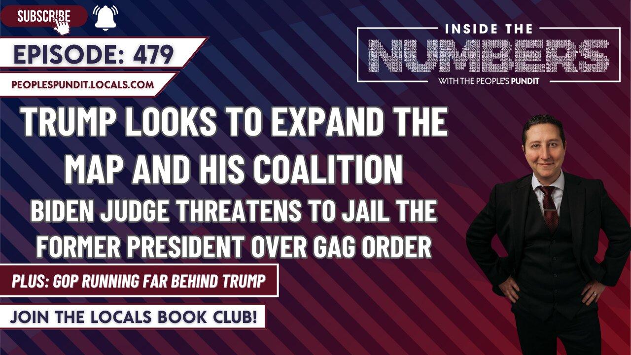 Trump Looks to Expand MAGA Coalition, Biden Judge Looks to Jail Him | Inside The Numbers Ep. 479