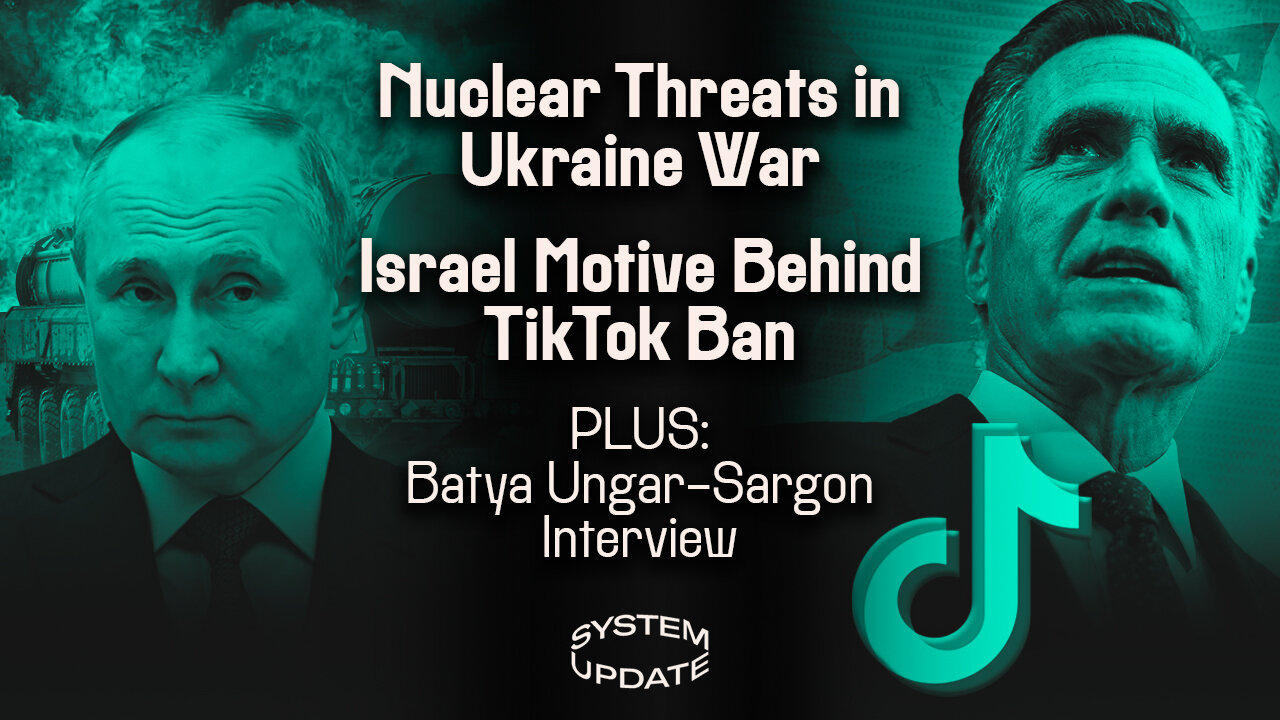 Russia-Ukraine War Escalates Amid Nuclear Threats, Israel Was Motive Behind TikTok Ban; PLUS: Batya Ungar-Sargon on New Book | S