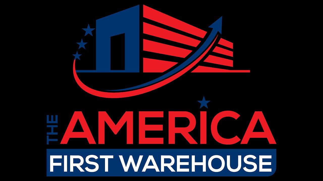 The America First Waehouse Podcast May 6th, 2024