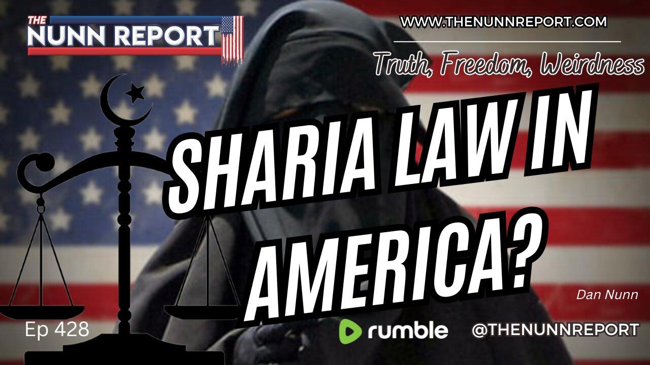 Ep 428 Sharia Law: Coming to America Faster Than You Think? | The Nunn Report w/ Dan Nunn