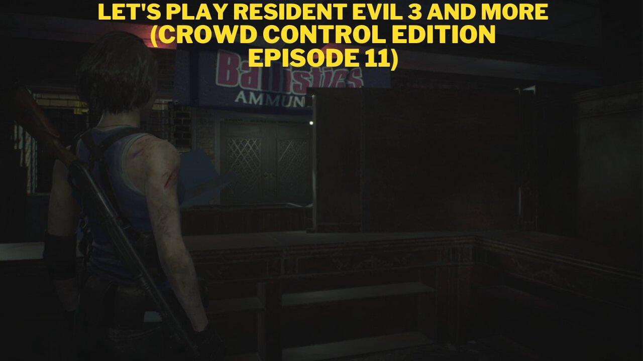 Let's play Resident Evil 3 and more (Crowd Control Edition Episode 11)