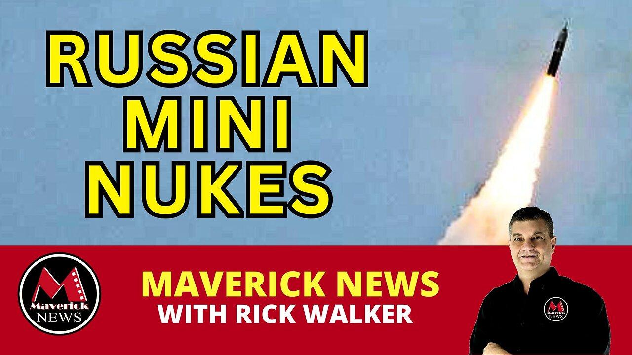 Russia Conducting Nuclear Drills With Mini Nukes | Maverick News With Rick Walker
