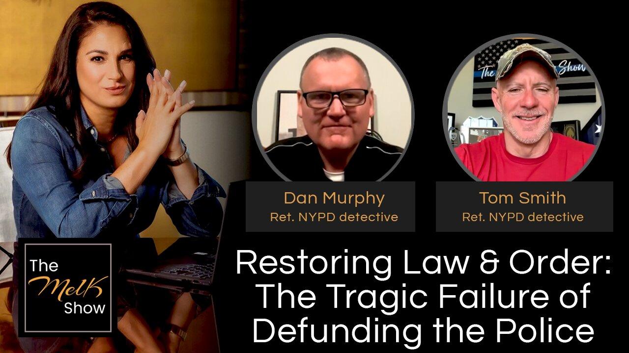 Mel K w/ Dan Murphy & Tom Smith | Restoring Law & Order: The Tragic Failure of Defunding the Police