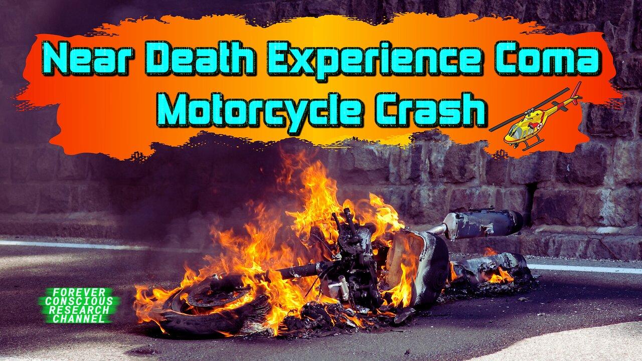 Near Death Experience - Motorcycle Hit By Truck & Sent Into Coma, Broken Spine & Shattered Hip (NDE)