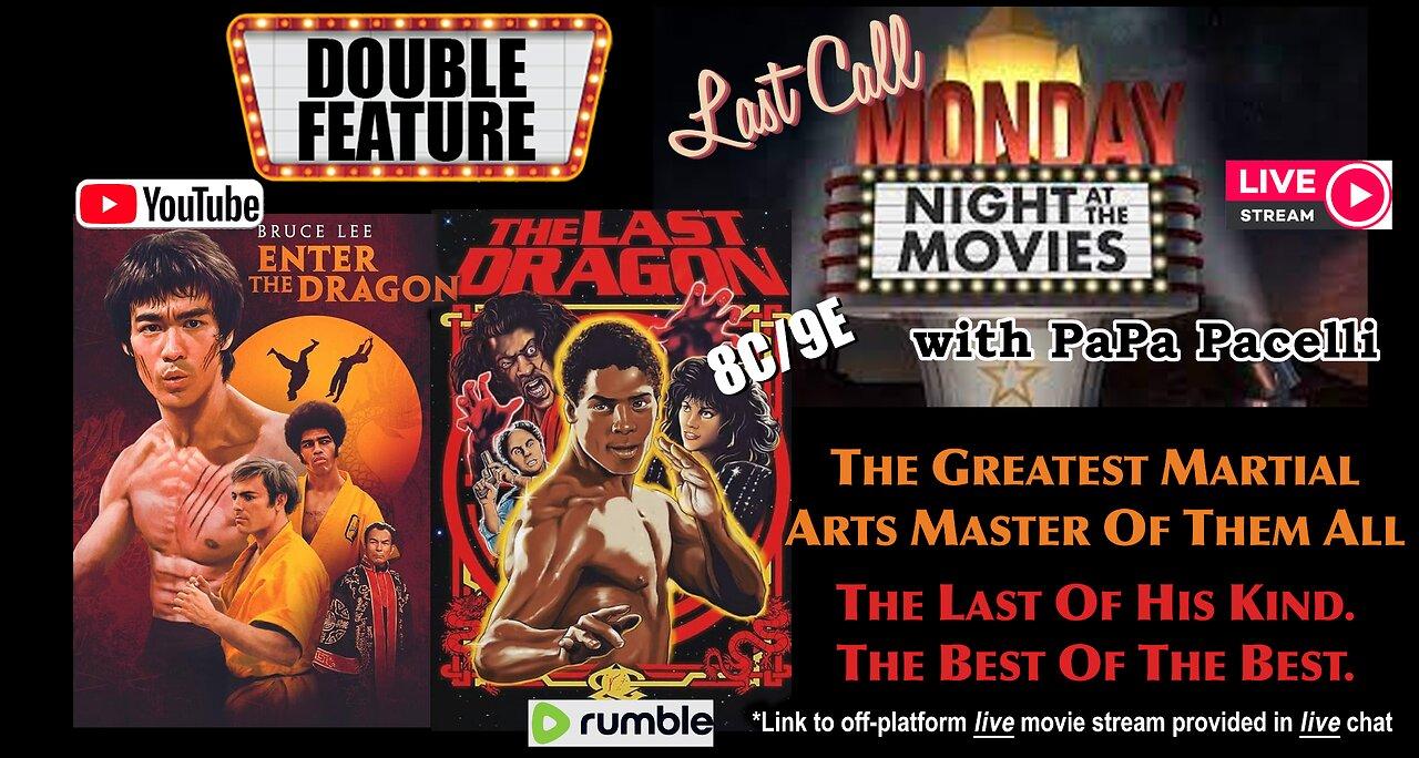 Last Call Monday Night At The Movies - Double Dragon Double Feature