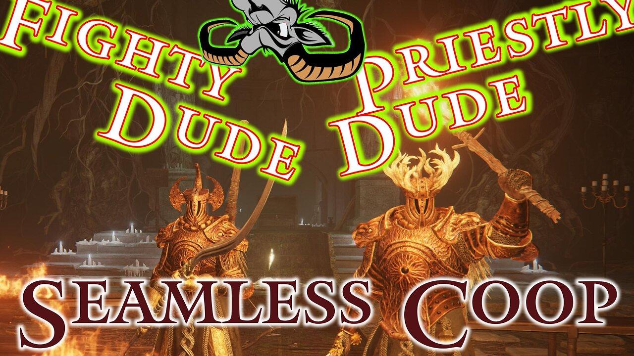 Elden Ring : The adventures of Fighty Dude and Priestly Dude - Seamless Coop  - EP 2024-05-06