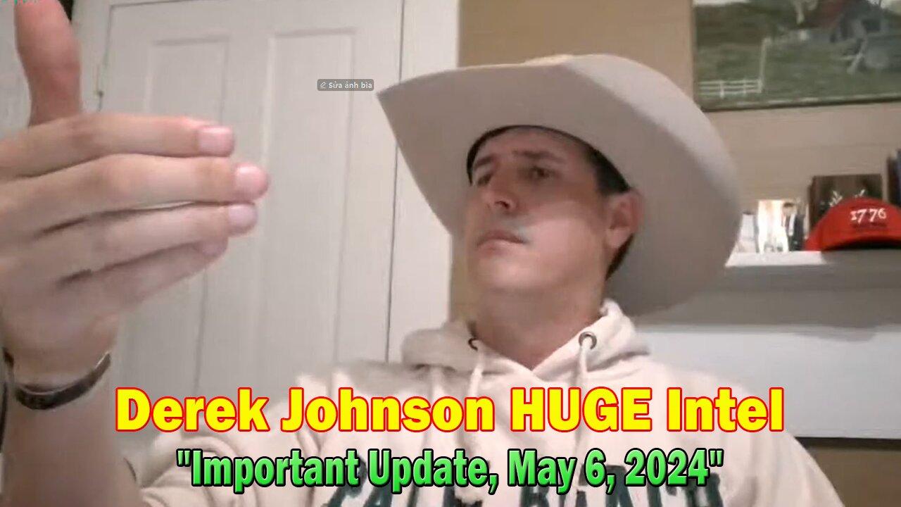 Derek Johnson HUGE Intel: "Derek Johnson Important Update, May 6, 2024"