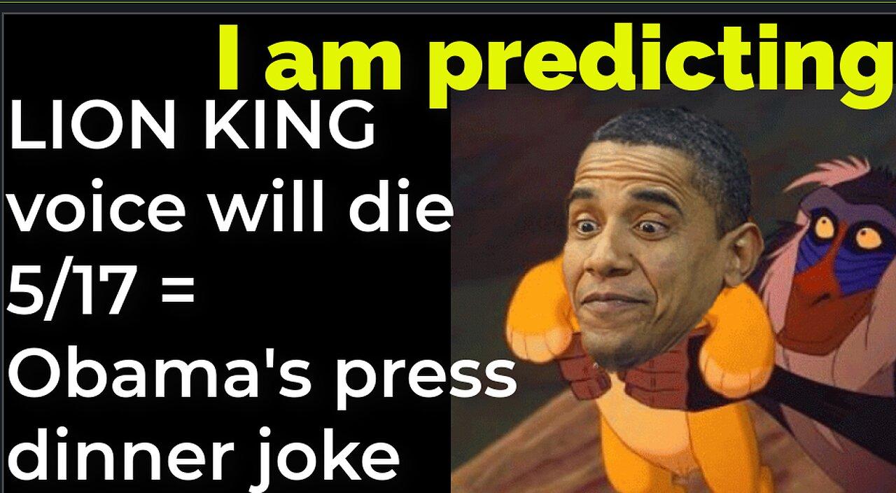 I am predicting: Voice of Lion King (James E Jones) will die May 17 = Obama's press dinner joke
