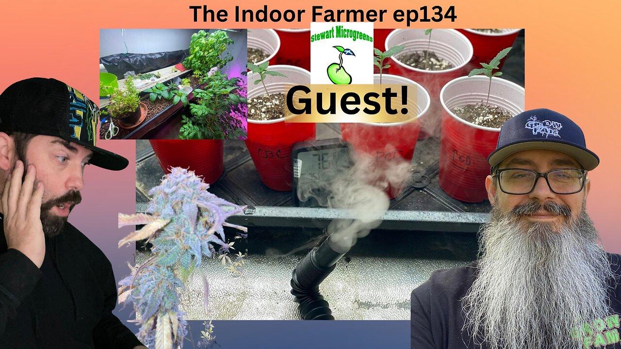 The Indoor Farmer ep133! Guest Stewart Micro Greens!