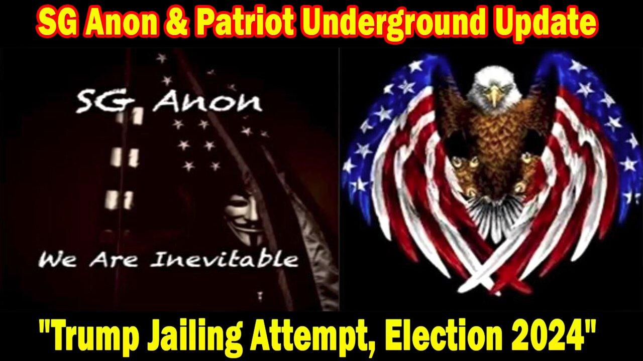 SG Anon & Patriot Underground Situation Update May 6: "Trump Jailing Attempt, Election 2024"