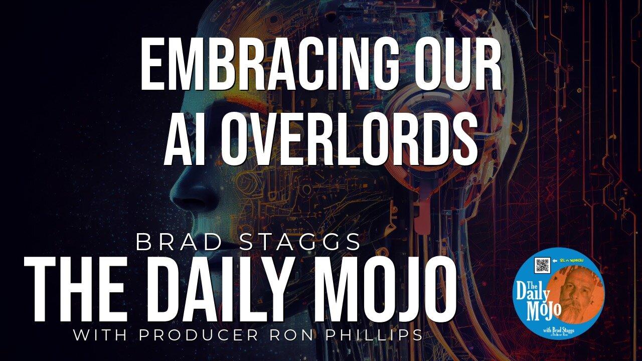 LIVE: Embracing Our AI Overlords  - The Daily Mojo