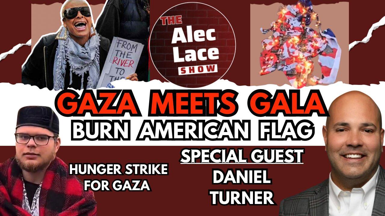 Guest: Daniel Turner | Gaza Meets Gala | Flag Burning in NYC | Energy Crisis | The Alec Lace Show