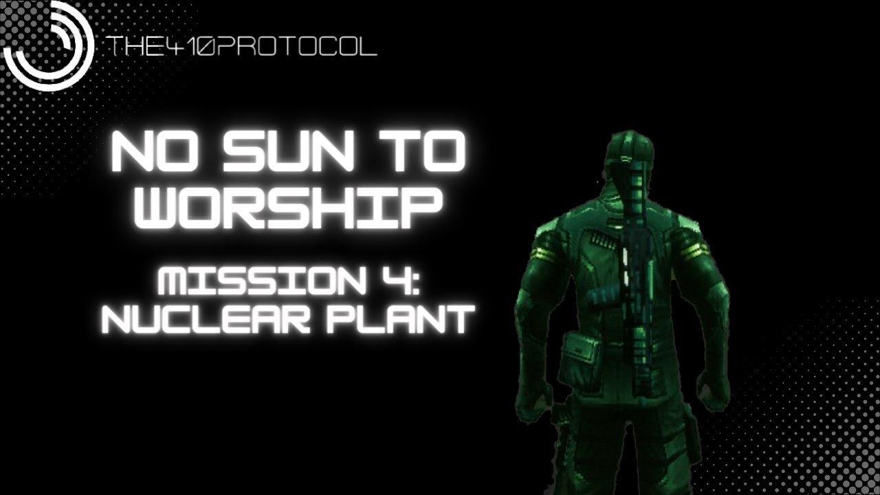 No Sun to Worship (Mission 4: Nuclear Plant)