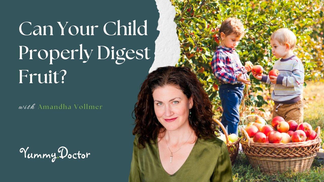 Can Your Child Properly Digest Fruit?