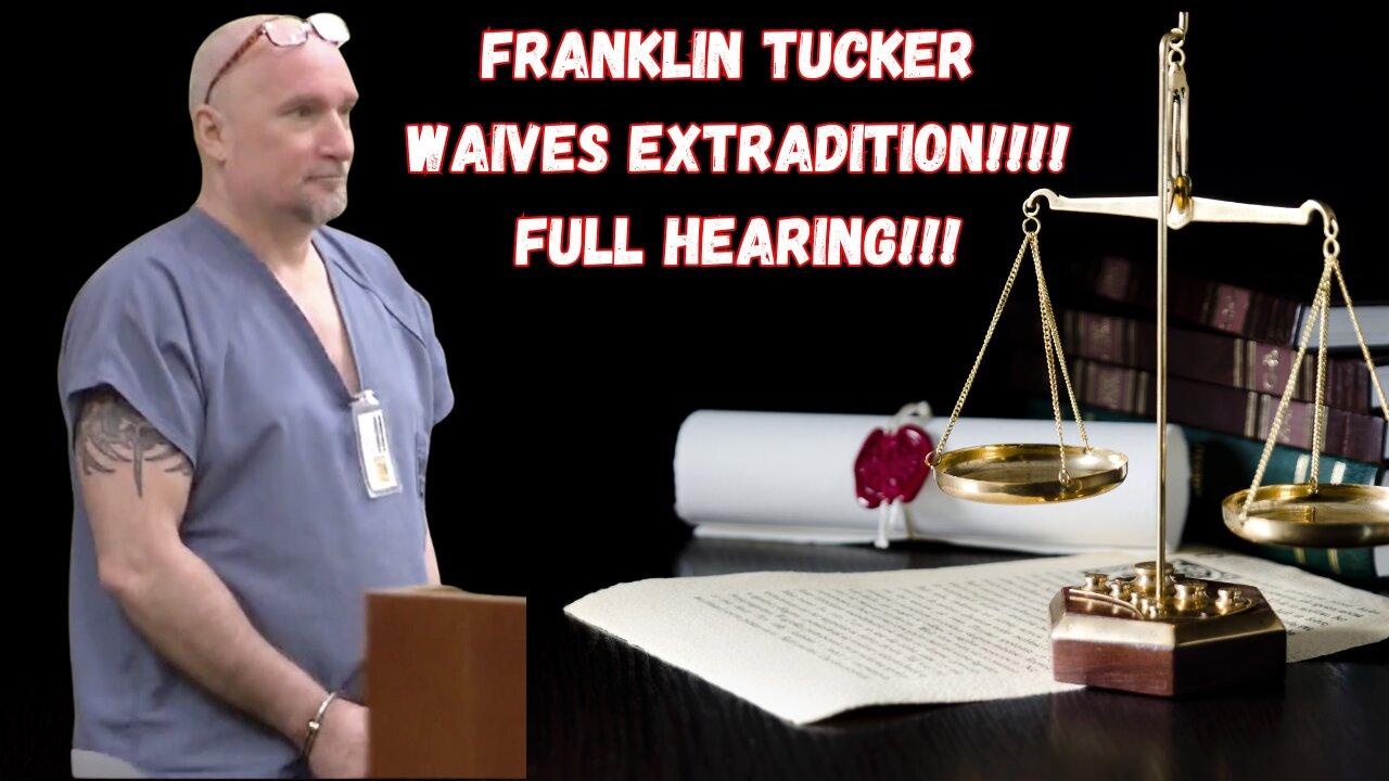 Full Extradition Hearing: Franklin "Ty" Tucker Appears in Court In Oregon!!!