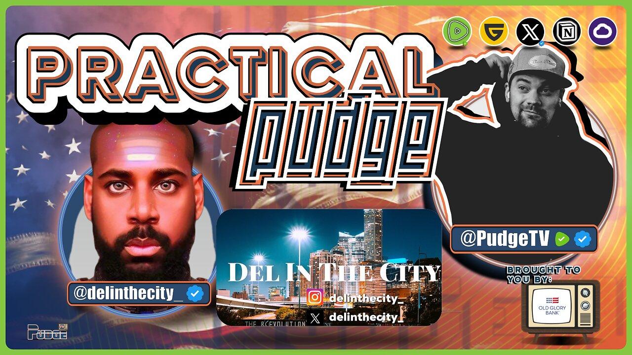🟡 Practical Pudge Ep 22 | DEL in the city | Social Commentary & New Communities
