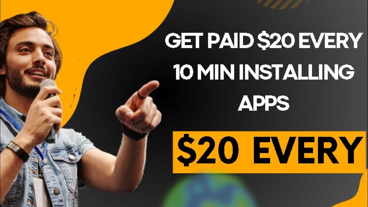 Get Paid $20 Every 10 Min Installing APPs