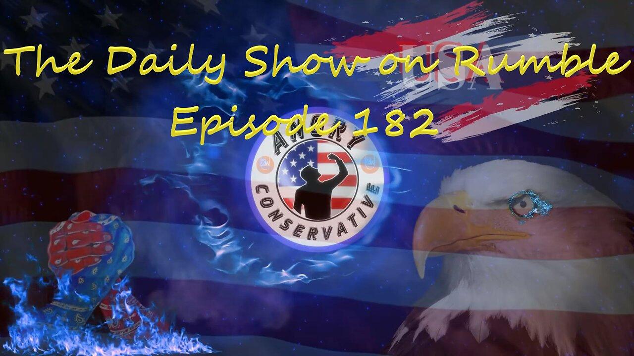 The Daily Show with the Angry Conservative - Episode 182