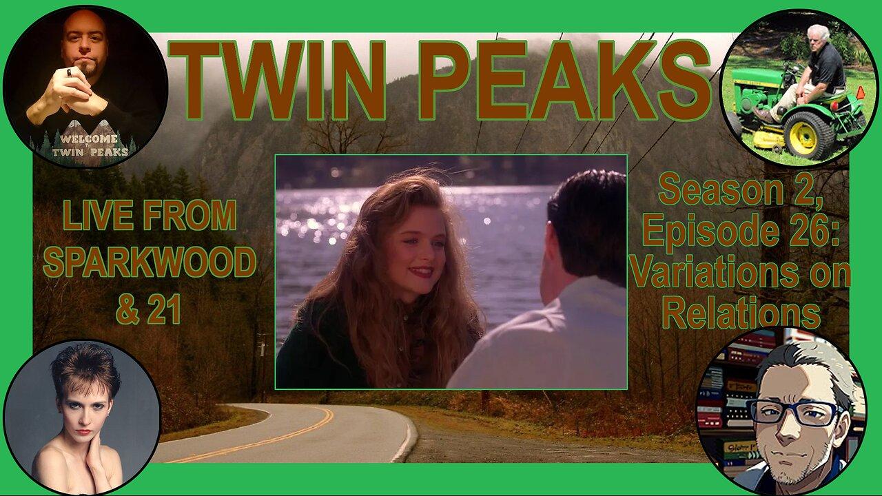 Live from Sparkwood and 21 - TWIN PEAKS - Season 2, Episode 26: Variations on Relations