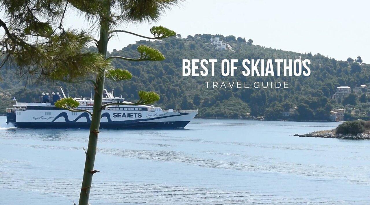 Best of Skiathos - Travel Guide
