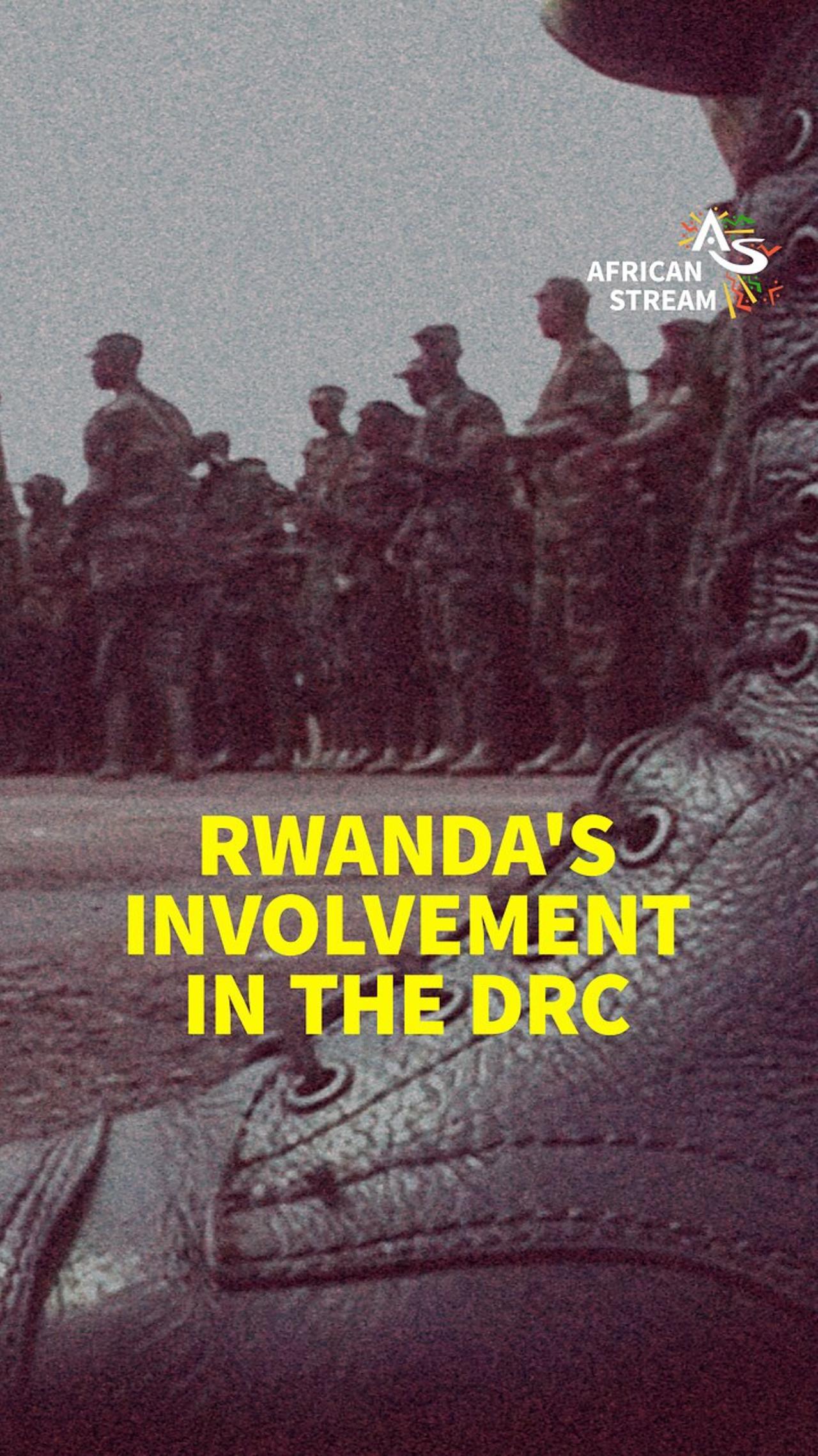 RWANDA'S INVOLVEMENT IN THE DRC