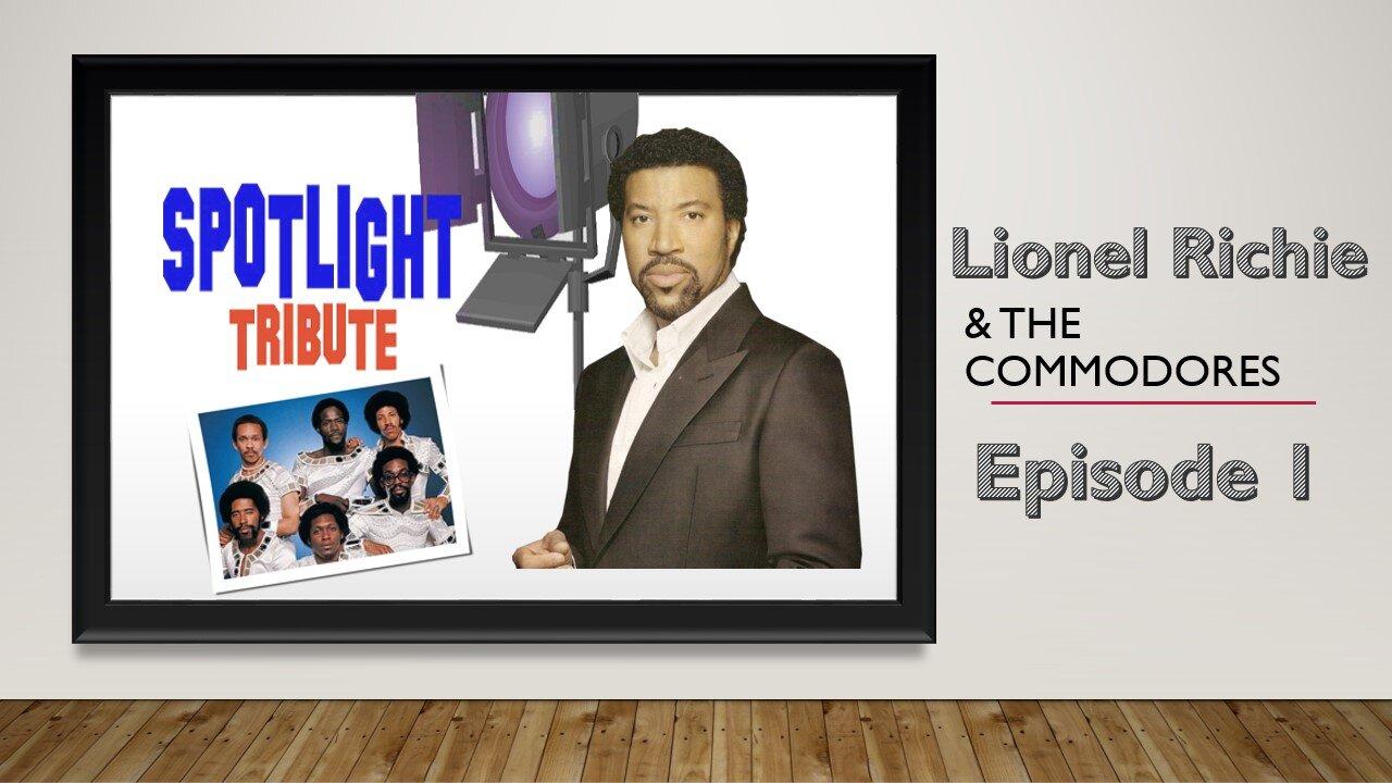 Spotlight Tribute: Lionel Richie & The Commodores EP. 1
