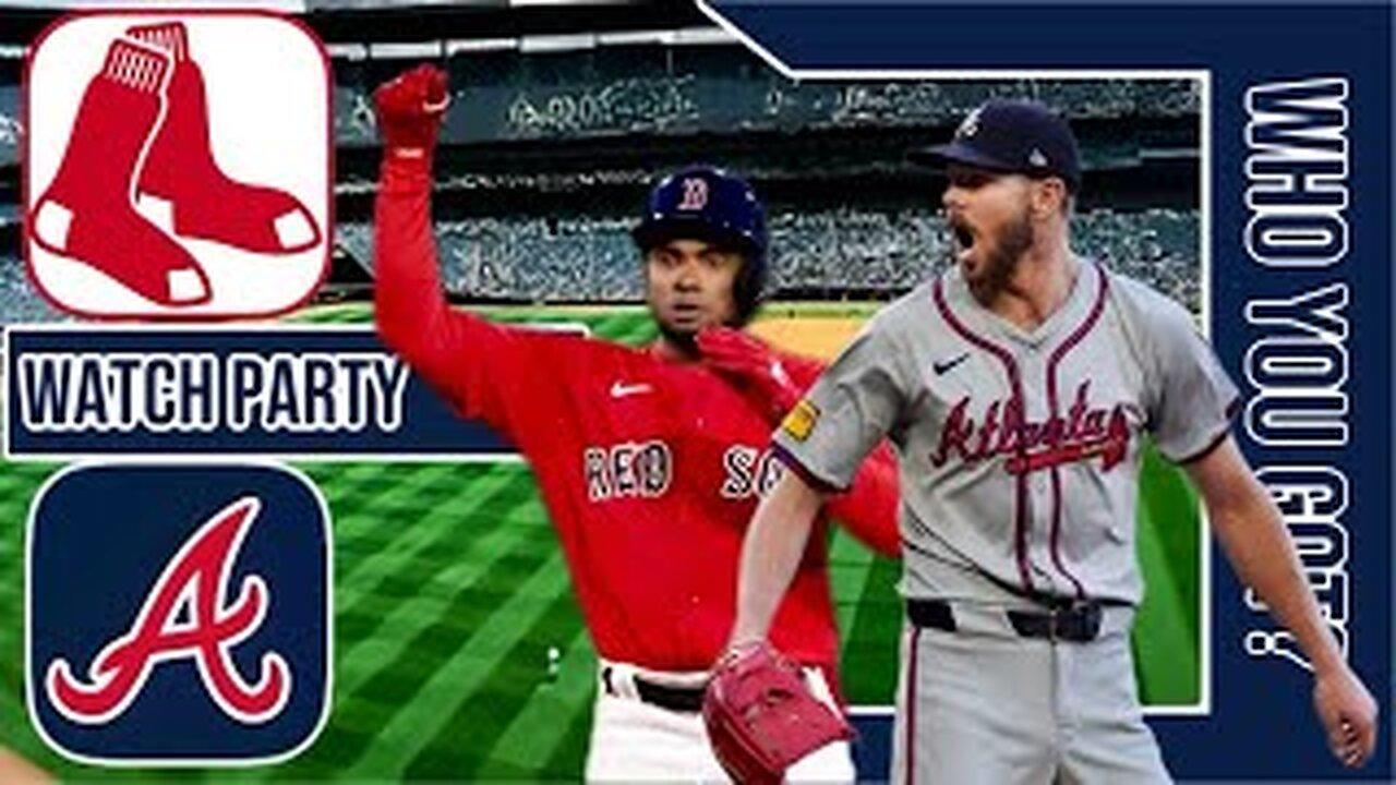 Boston Redsox vs Atlanta Braves | Live Play by Play & Reaction Stream | MLB 2024 Game 33