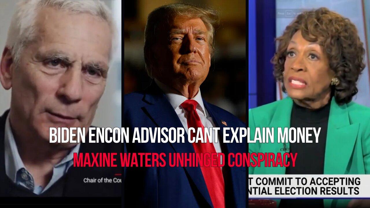 Biden Economic Advisor CAN'T Explain How Money Works | Maxine Waters Unhinged Conspiracy | Trump Could Be JAILED at Rikers?