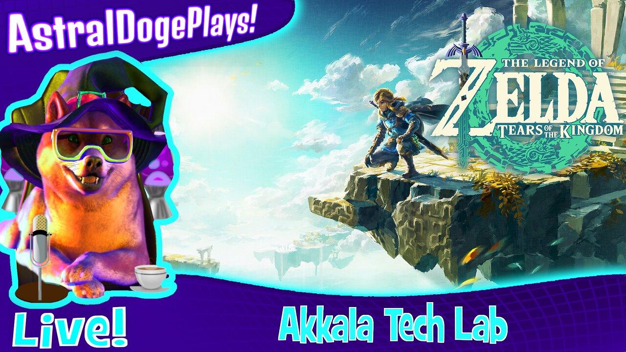 Zelda: Tears of the Kingdom ~ LIVE! - Akkala Tech Lab