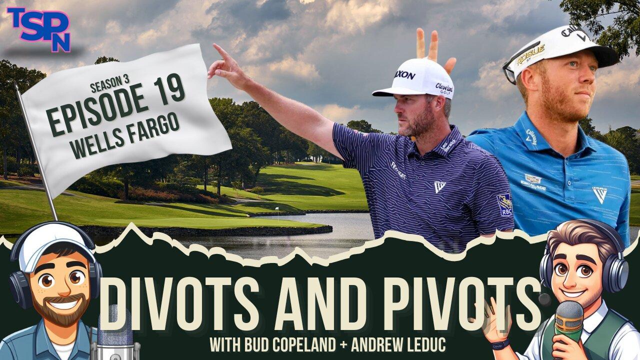 Divots and Pivots - S3 EP19 - The Wells Fargo