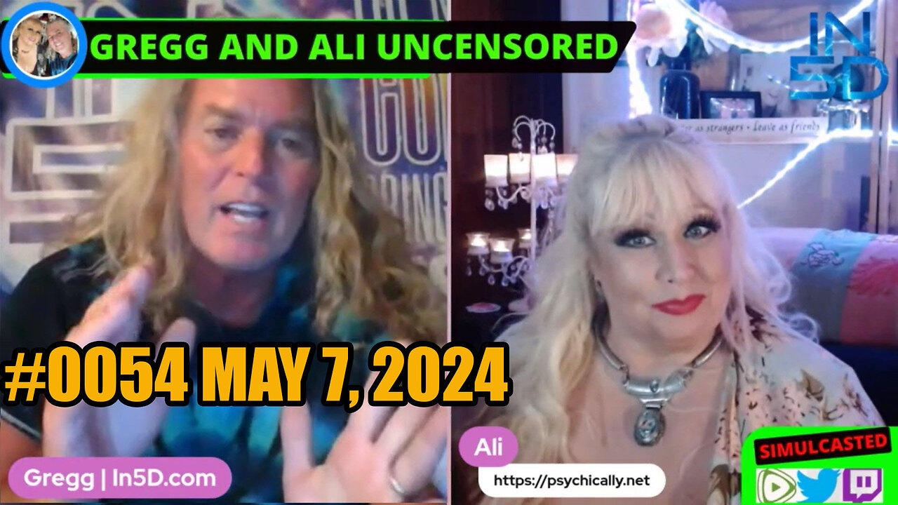 May 7, 2024 LIVE and UNCENSORED In5D #0052 PsychicAlly and Gregg