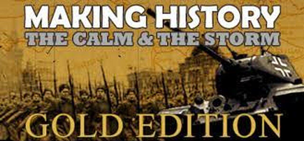 Making History The Calm and the Storm Gold Edition Livestream