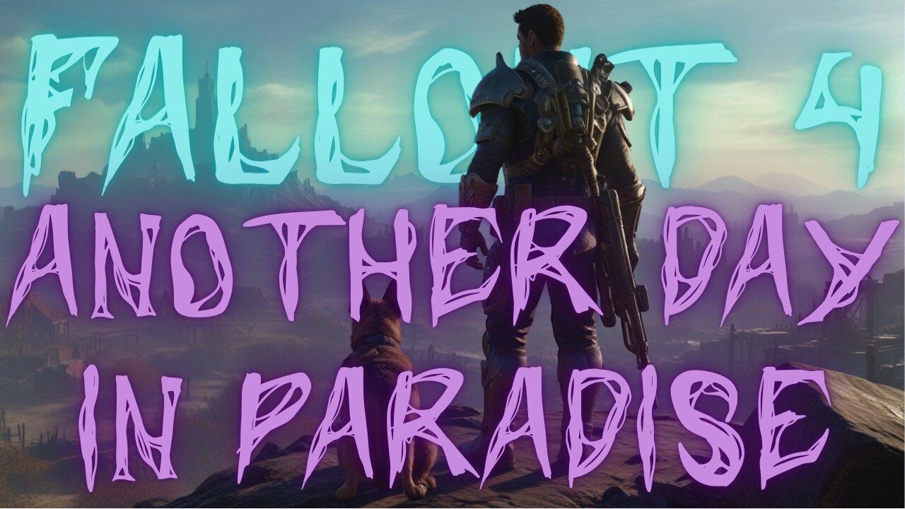 😈 FALLOUT 4: Another Day in Paradise