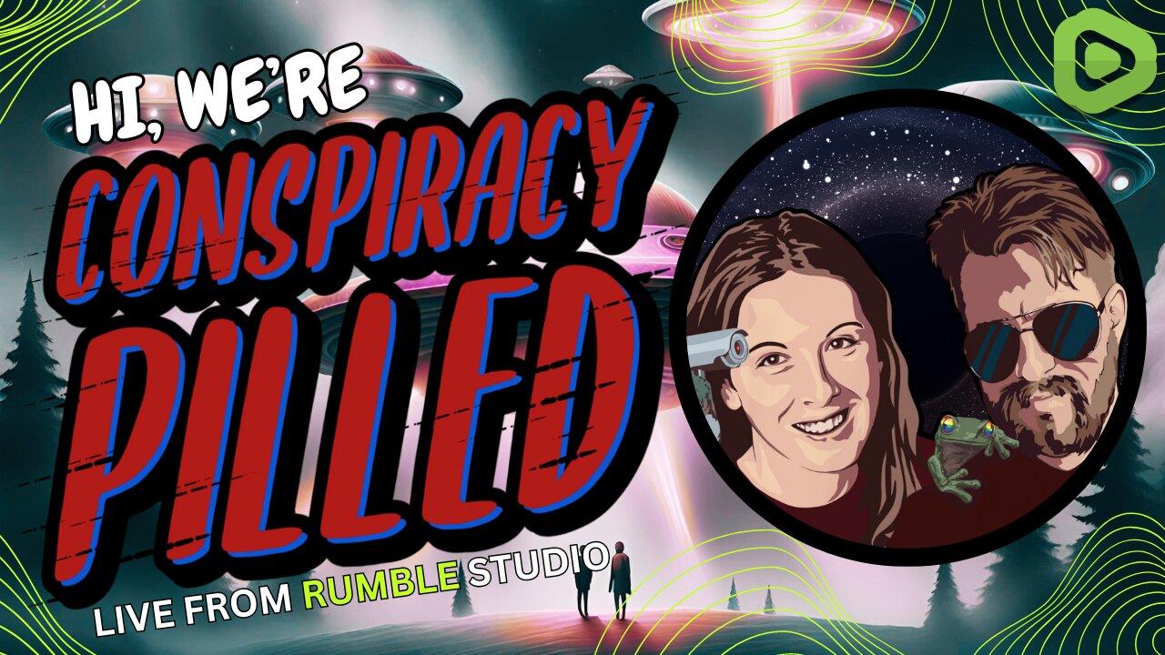 Hi, We're Conspiracy Pilled - LIVE from Rumble Studio