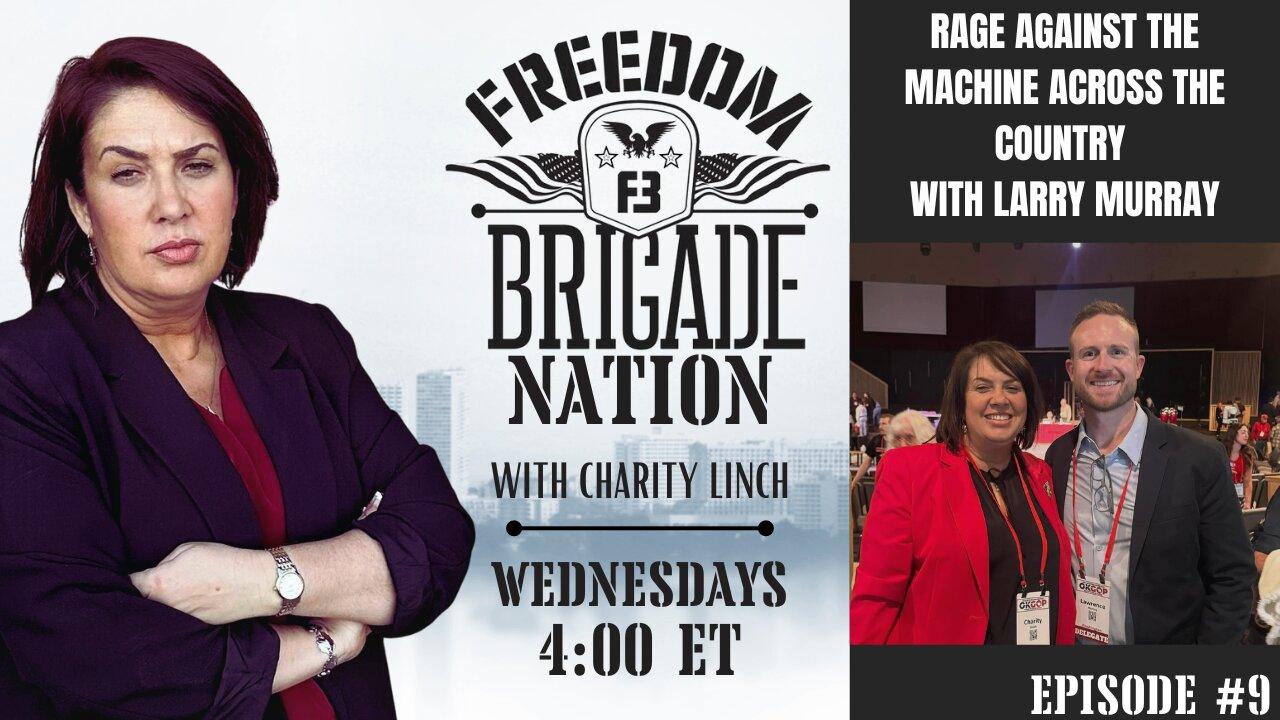 Freedom Brigade Nation ep. 9 - Rage Against the Machine Across the Country w/ Larry Murray