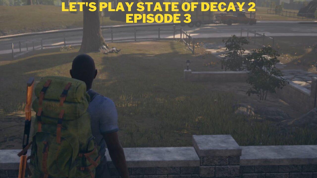 Let's play state of decay 2 Episode 3