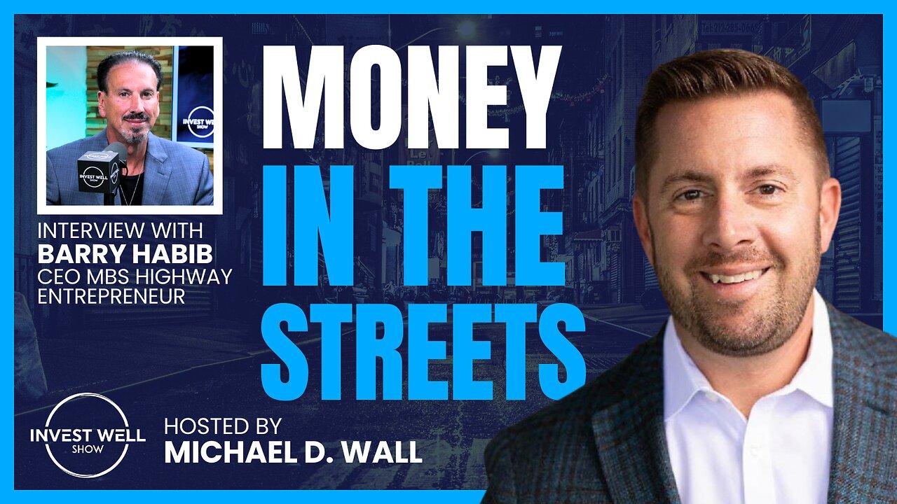 Invest Well Show - An Interview with Barry Habib - Money In the Streets!