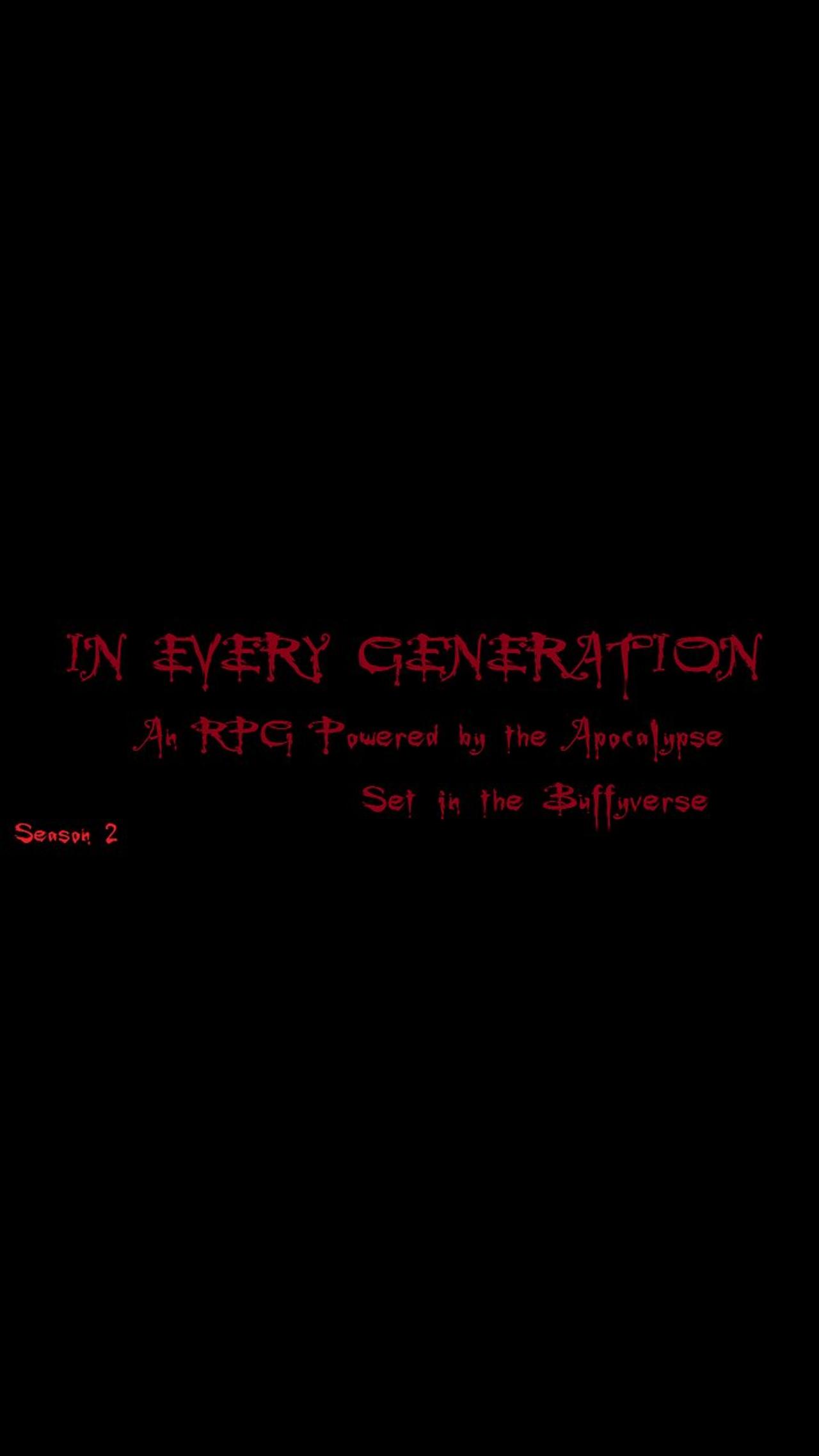 In Every Generation - Powered by the Apocalypse set in the Buffyverse [s02e04 - "At What Cost?"]