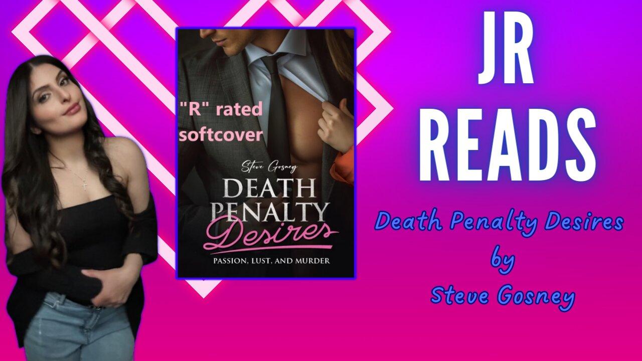 JR Reads | Death Penalty Desires by Steve Gosney | Part 1