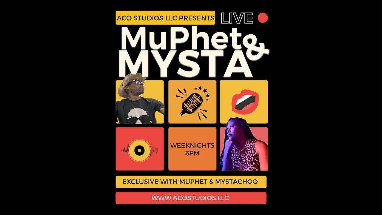 MuPhet&MYSTA ep53 🛸WE SAID WHAT WHAT WE SAID‼️ WHO GOT A PROBLEM WIT IT⁉️