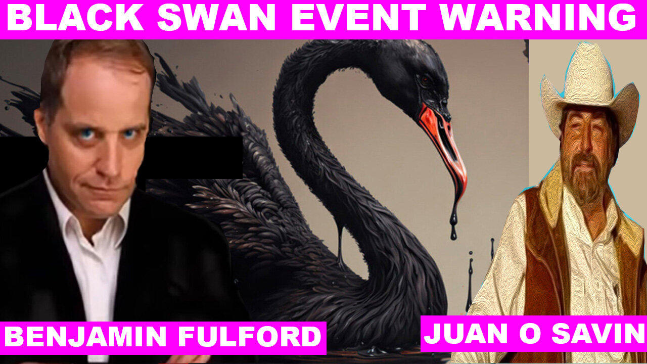 JUAN O SAVIN & BENJAMIN FULFORD SHOCKING NEWS 05/08 💥 BLACK SWAN EVENT WARNING