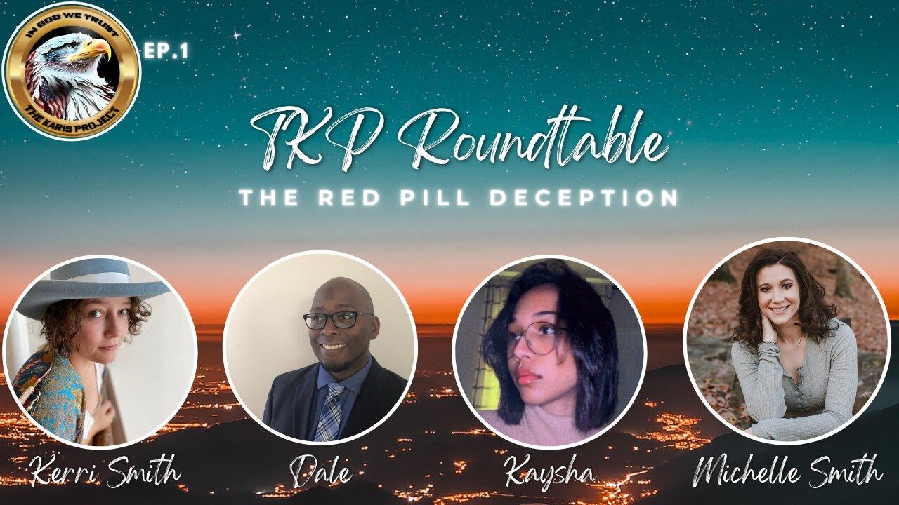 Ep. 1 TKP Roundtable – The Red Pill Deception