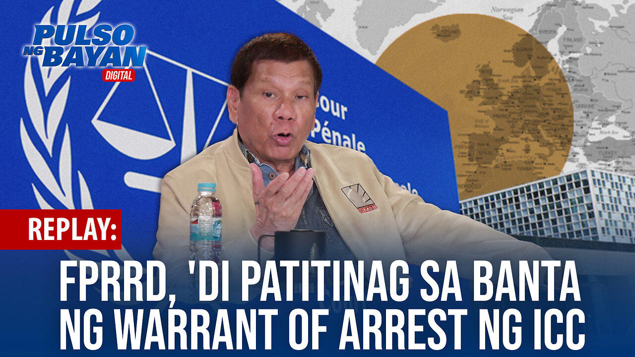 REPLAY | FPRRD, nanindigang hindi patitinag sa banta ng warrant of arrest ng ICC | May 9, 2024