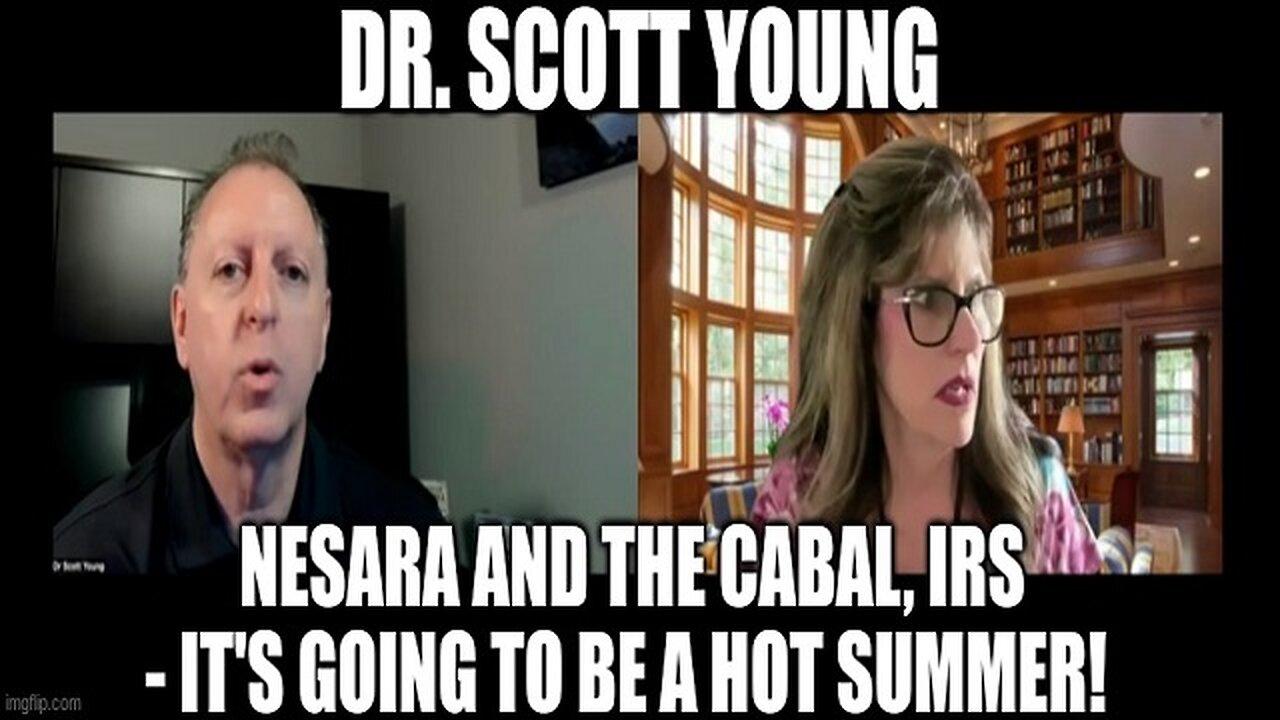 Dr. Scott Young: NESARA and the Cabal, IRS - It's Going to Be a HOT Summer!